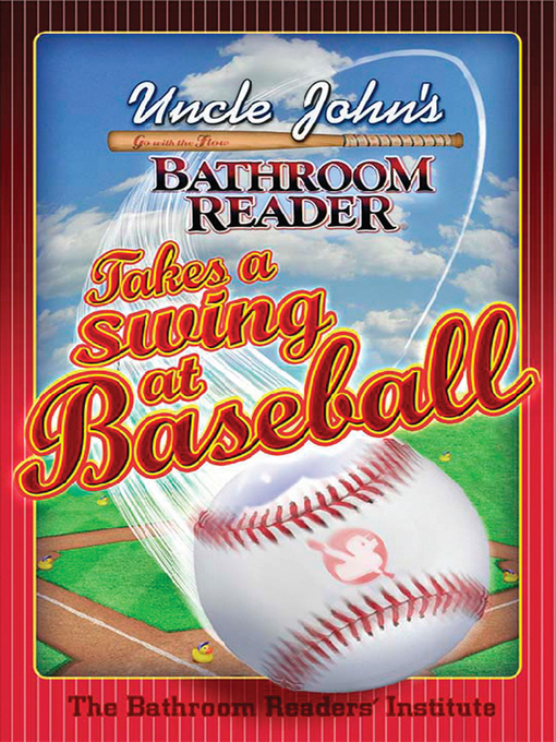 Title details for Uncle John's Bathroom Reader Takes a Swing at Baseball by Bathroom Readers' Institute - Available